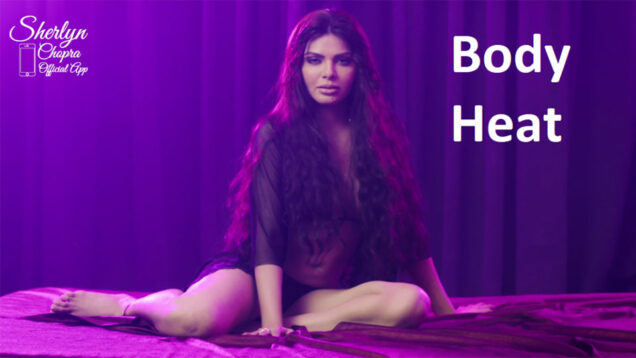 Sherlyn Chopra – Body Heat – Hot Nude Video